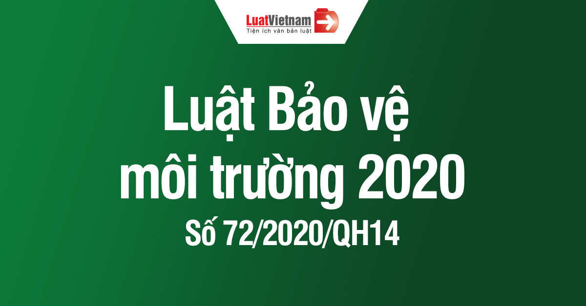 Luật Bảo vệ môi trường 2020, Luật số 72/2020/QH14 mới nhất 2021