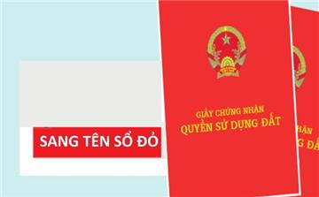 Các trường hợp, điều kiện sang tên Sổ đỏ nhà đất