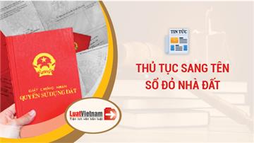 Hướng dẫn thủ tục sang tên Sổ đỏ năm 2026