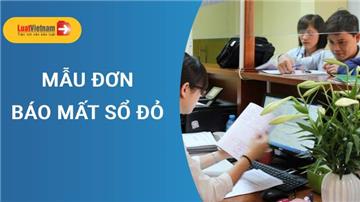 Mẫu đơn báo mất sổ đỏ (Giấy chứng nhận quyền sử dụng đất) mới nhất