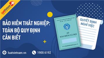 Bảo hiểm thất nghiệp: Điều kiện, mức hưởng, thủ tục hưởng