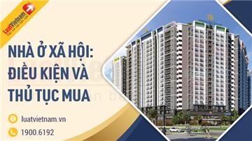 Nhà ở xã hội 2026: Đối tượng, điều kiện, hồ sơ và thủ tục mua