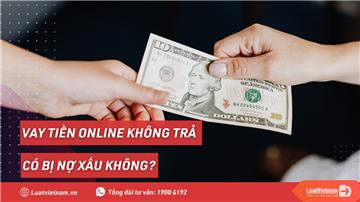 Vay tiền online không trả có bị nợ xấu không?