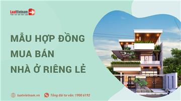 Mẫu Hợp đồng mua bán nhà ở riêng lẻ mới nhất