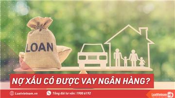 Bị nợ xấu có được vay ngân hàng mua chung cư?