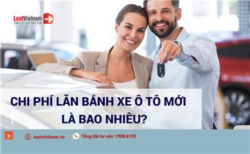 Mua một chiếc ô tô phải đóng bao nhiêu loại phí?