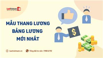 Mẫu thang lương bảng lương mới nhất năm 2026