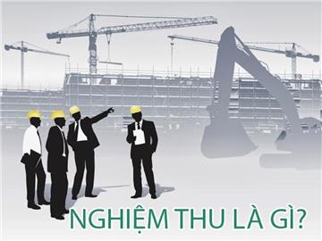 Nghiệm thu là gì? Gợi ý 6 mẫu biên bản nghiệm thu mới nhất 2026