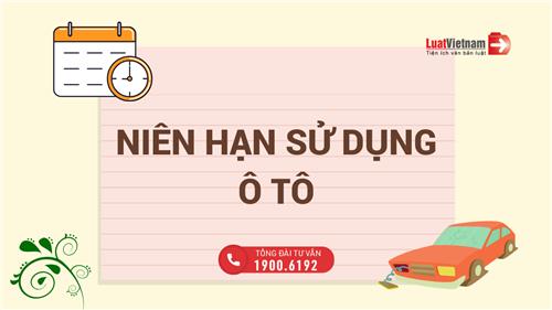 Niên hạn sử dụng xe ô tô tại Việt Nam là bao lâu?